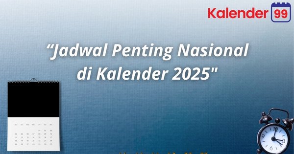 jadwal penting nasional di kalender 2025 jadwal penting nasional di kalender 2025